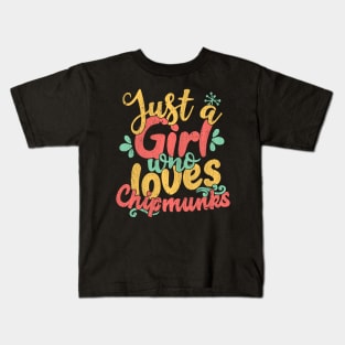 Just A Girl Who Loves Chipmunks Gift print Kids T-Shirt